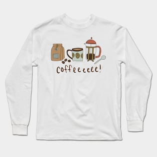 Coffeeee! Long Sleeve T-Shirt